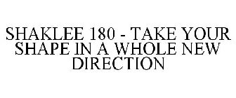 SHAKLEE 180 - TAKE YOUR SHAPE IN A WHOLE NEW DIRECTION