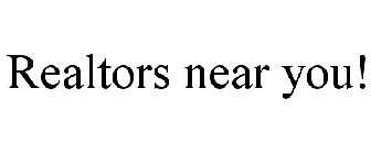 REALTORS NEAR YOU!