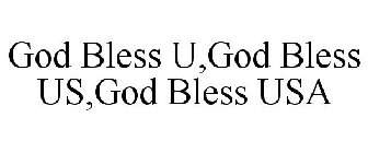 GOD BLESS U,GOD BLESS US,GOD BLESS USA