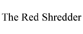 THE RED SHREDDER