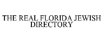 THE REAL FLORIDA JEWISH DIRECTORY