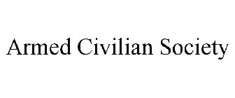 ARMED CIVILIAN SOCIETY