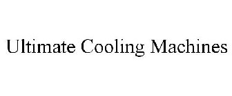 ULTIMATE COOLING MACHINES