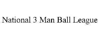 NATIONAL 3 MAN BALL LEAGUE