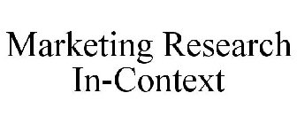 MARKETING RESEARCH IN-CONTEXT