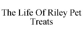 THE LIFE OF RILEY PET TREATS