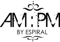 AM : PM BY ESPIRAL