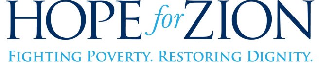 HOPE FOR ZION FIGHTING POVERTY RESTORING DIGNITY