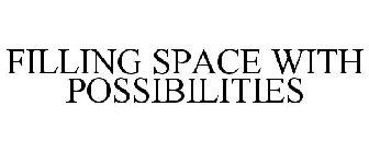 FILLING SPACE WITH POSSIBILITIES