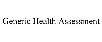 GENERIC HEALTH ASSESSMENT