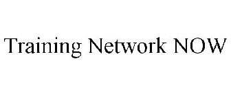TRAINING NETWORK NOW