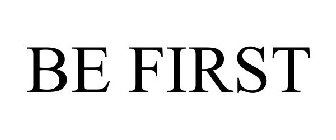 BE FIRST