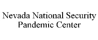 NEVADA NATIONAL SECURITY PANDEMIC CENTER