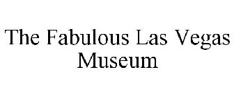 THE FABULOUS LAS VEGAS MUSEUM