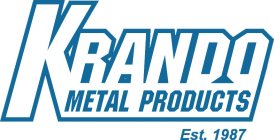 KRANDO METAL PRODUCTS EST. 1987