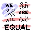 WE ARE ALL EQUAL