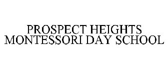 PROSPECT HEIGHTS MONTESSORI DAY SCHOOL