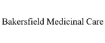 BAKERSFIELD MEDICINAL CARE