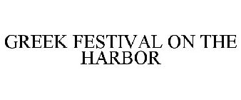 GREEK FESTIVAL ON THE HARBOR