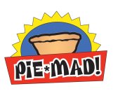 PIE*MAD!