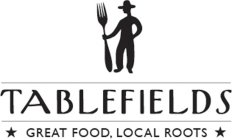 TABLEFIELDS GREAT FOOD, LOCAL ROOTS