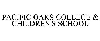 PACIFIC OAKS COLLEGE & CHILDREN'S SCHOOL
