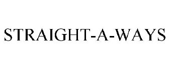 STRAIGHT-A-WAYS