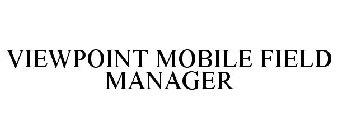 VIEWPOINT MOBILE FIELD MANAGER