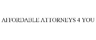 AFFORDABLE ATTORNEYS 4 YOU