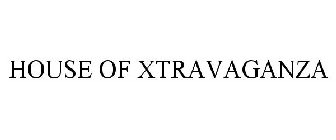 HOUSE OF XTRAVAGANZA