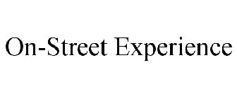 ON-STREET EXPERIENCE