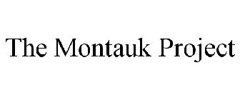 THE MONTAUK PROJECT