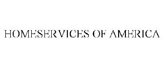 HOMESERVICES OF AMERICA