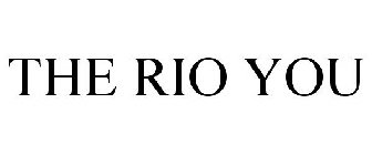 THE RIO YOU