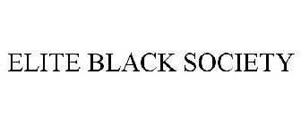 ELITE BLACK SOCIETY