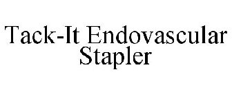 TACK-IT ENDOVASCULAR STAPLER