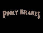 PINKY BRAKES