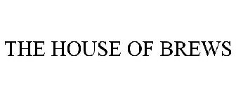 THE HOUSE OF BREWS