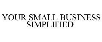 YOUR SMALL BUSINESS SIMPLIFIED.