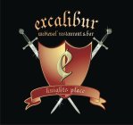 E EXCALIBUR MEDIEVAL RESTAURANT & KNIGHTS PLACE