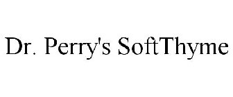 DR. PERRY'S SOFTTHYME