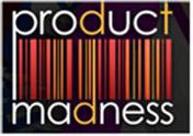 PRODUCT MADNESS