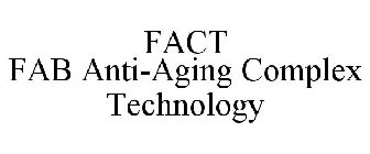 FACT FAB ANTI-AGING COMPLEX TECHNOLOGY