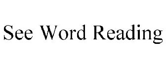 SEE WORD READING