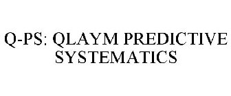 Q-PS: QLAYM PREDICTIVE SYSTEMATICS