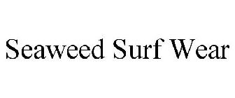SEAWEED SURF WEAR