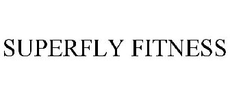 SUPERFLY FITNESS