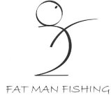 FAT MAN FISHING