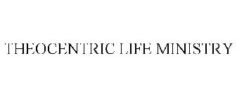THEOCENTRIC LIFE MINISTRY