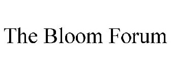 THE BLOOM FORUM